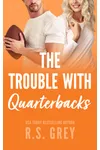The Trouble With Quarterbacks
