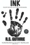 Ink: Eight Rules to a Better Book
