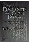 The Darkness that Comes Before