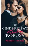 His Cinderella's Shocking Proposal