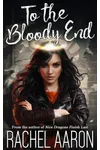 To the Bloody End