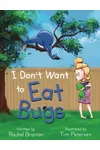 I Don't Want to Eat Bugs