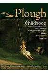 Plough Quarterly No. 3: Childhood