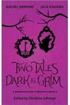 Two Tales Dark and Grim: An Anthology