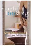 Caught Looking: Erotic Tales of Voyeurs and Exhibitionists