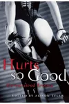 Hurts So Good: Unrestrained Erotica