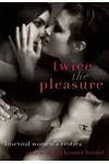 Twice the Pleasure