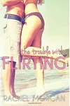The Trouble with Flirting