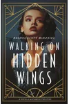 Walking on Hidden Wings