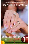 Intercepted by Love: Part Six: A Football Romance
