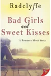 Bad Girls and Sweet Kisses