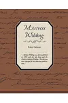 Mistress Wilding / Anthony Wilding
