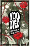 You Died: An Anthology of the Afterlife