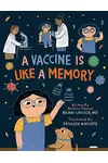 A Vaccine Is Like a Memory