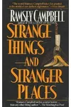 Strange Things and Stranger Places