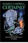 Ramsey Campbell, Certainly