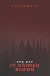 The Day It Rained Blood
