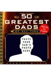The 50 Greatest Dads of All Time