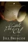 A Little Pot of Oil: A Life Overflowing
