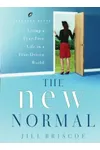 The New Normal: Living a Fear-Free Life in a Fear-Driven World