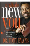 A Whole New You: The Miraculous Change God Has for Your Life
