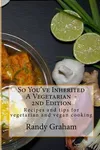 So You've Inherited a Vegetarian...Now What?