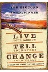 Live Your Passion, Tell Your Story, Change Your World