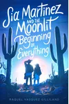Sia Martinez and the Moonlit Beginning of Everything