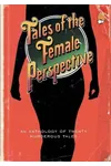 Tales of the Female Perspective