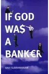 If God Was a Banker