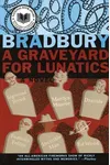 A Graveyard for Lunatics