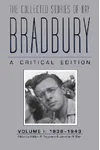 The Collected Stories of Ray Bradbury: Critical Edition Vol 1