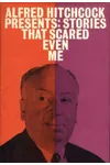 Alfred Hitchcock Presents: Stories That Scared Even Me