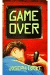 Game Over (As:Joseph Locke)