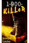 1-900-Killer (As:Joseph Locke)