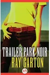 Trailer Park Noir