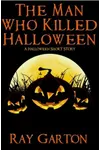The Man Who Killed Halloween