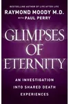 Glimpses of Eternity: Sharing a Loved One's Passage from This Life to the Next