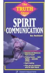 The Truth about Spirit Communication