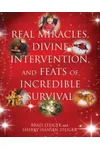 Real Miracles, Divine Intervention, and Feats of Incredible Survival