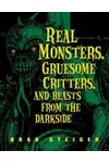 Real Monsters, Gruesome Critters, and Beasts from the Darkside