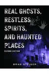 Real Ghosts, Restless Spirits, and Haunted Places