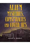 Alien Mysteries, Conspiracies and Cover-Ups