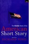 The Granta Book of the American Short Story