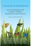 A World of Difference: An Anthology of Short Stories from Five Continents