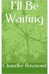 I’ll Be Waiting