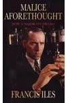 Malice Aforethought (As: Francis Iles)