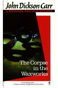 The Corpse in the Waxworks / The Waxworks Murder