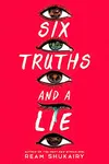 Six Truths and a Lie