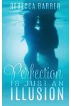 Perfection Is Just An Illusion